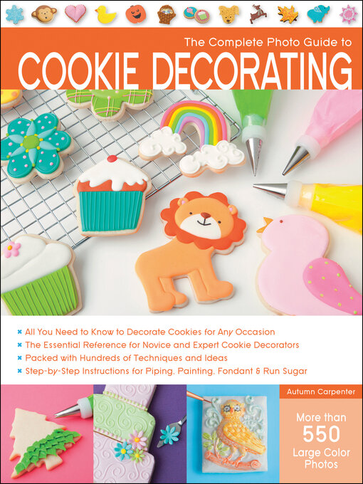 Title details for The Complete Photo Guide to Cookie Decorating by Autumn Carpenter - Wait list